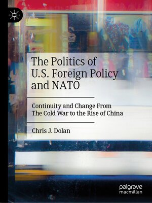 cover image of The Politics of U.S. Foreign Policy and NATO